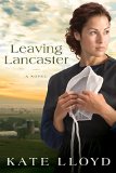 Leaving Lancaster: A Novel (Legacy of Lancaster Trilogy Book 1)
