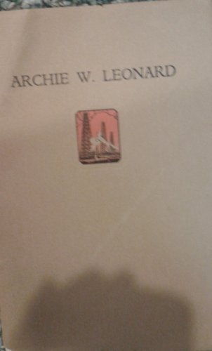 Archie W. Leonard A Leader of Men