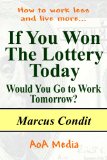 If You Won the Lottery Today, Would You Go to Work Tomorrow?