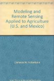 Modeling and Remote Sensing Applied to Agriculture (U.S. and Mexico)