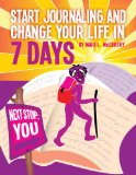 Start Journaling And Change Your Life In 7 Days (Journaling for the Self of It!)