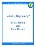 What is Happening?  Body Smells and Face Bumps (Teen Topics)