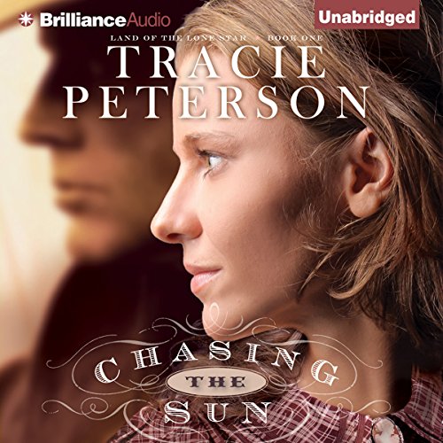 Chasing the Sun: Land of the Lone Star, Book 1