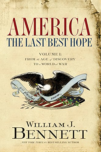 America: The Last Best Hope (Volume I): From the Age of Discovery to a World at War (America: The Last Best Hope Series)