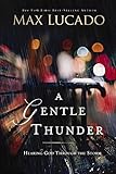 A Gentle Thunder: Hearing God Through the Storm