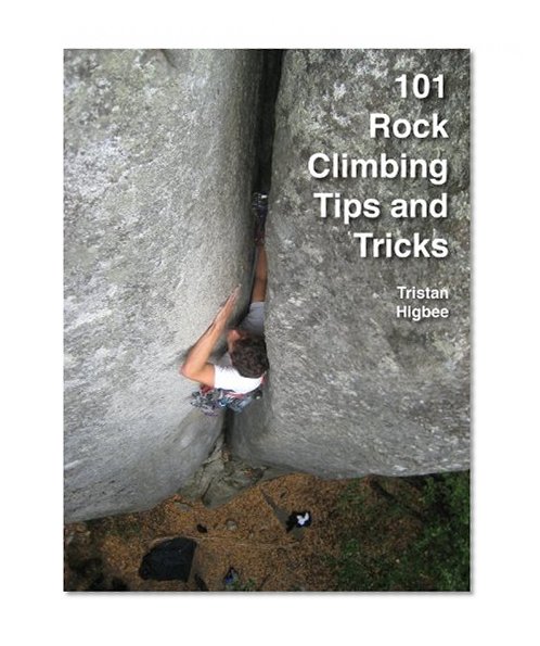 101 Rock Climbing Tips and Tricks