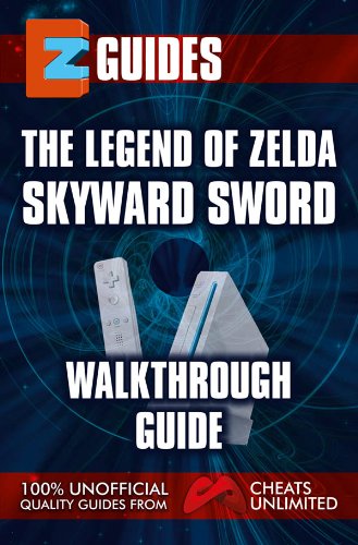 EZ Guides - The Legend of Zelda Skyward Sword