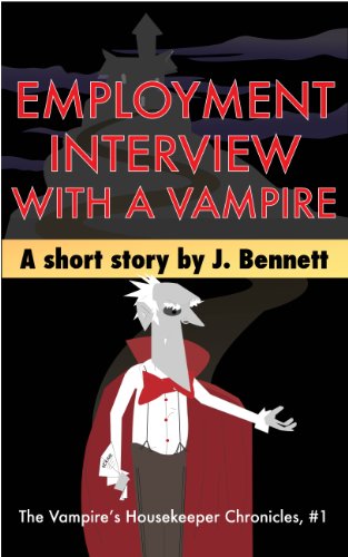 Employment Interview With A Vampire: A Funny Vampire Story (Vampire's Housekeeper Chronicles Book 1)