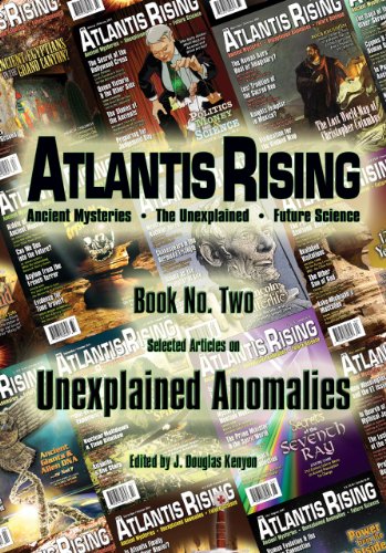 Atlantis Rising Magazine presents - Book No. 2 - UNEXPLAINED ANOMALIES