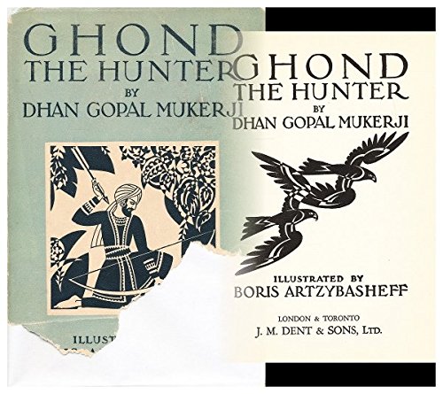 Ghond, the hunter / by Dhan Gopal Mukerji; illustrated by Boris Artzybasheff
