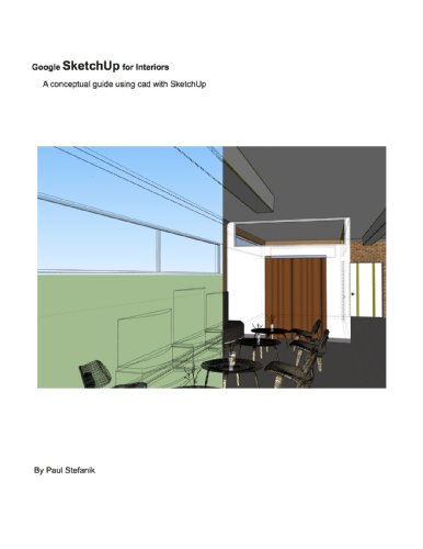 Google SketchUp for Interiors: A conceptual guide using cad with SketchUp