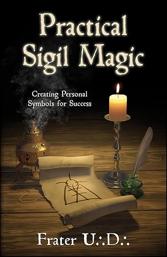 Practical Sigil Magic: Creating Personal Symbols for Success