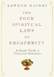 The Four Spiritual Laws of Prosperity: A Simple Guide to Unlimited Abundance