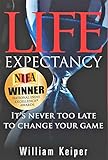 Life Expectancy: It's Never Too Late to Change Your Game