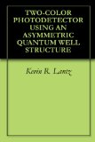 TWO-COLOR PHOTODETECTOR USING AN ASYMMETRIC QUANTUM WELL STRUCTURE