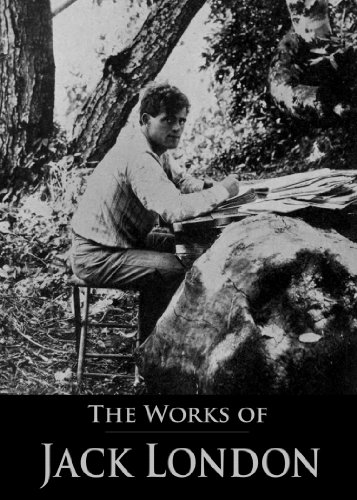 The Complete Works of Jack London: The Call of the Wild, The Sea-Wolf, The Game, White Fang, The Iron Heel, South Sea Tales, Son of the Wolf and More (With Active Table of Contents)