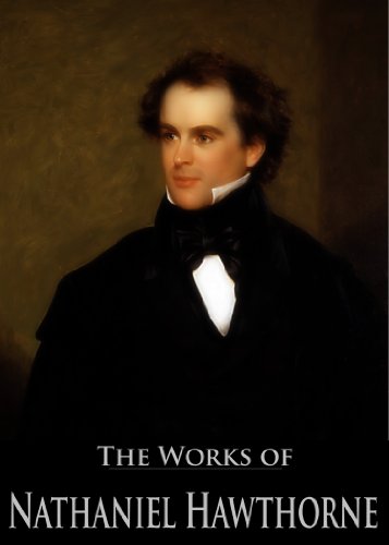 The Works of Nathaniel Hawthorne: Fanshawe, The Scarlet Letter, The House of the Seven Gables, The Blithedale Romance, The Marble Faun and More (16 Books ... Collections With Active Table of Contents)