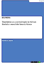 Translation as a central topic in Salman Rushdie s novel the Satanic Verses