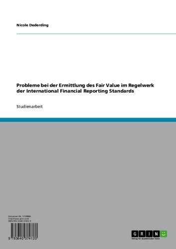 Probleme bei der Ermittlung des Fair Value im Regelwerk der International Financial Reporting Standards (German Edition)
