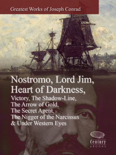 Greatest Works of Joseph Conrad: Nostromo, Lord Jim, Heart of Darkness, Victory, The Shadow-Line, The Arrow of Gold, The Secret Agent, The Nigger of the Narcissus & Under Western Eyes