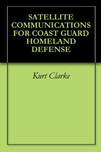 SATELLITE COMMUNICATIONS FOR COAST GUARD HOMELAND DEFENSE
