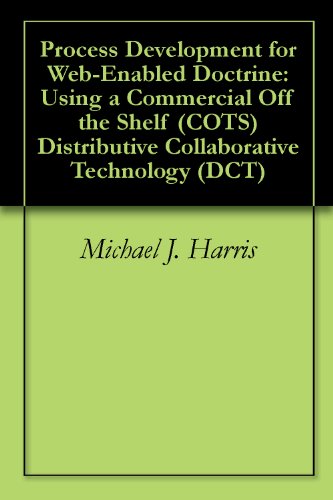 Process Development for Web-Enabled Doctrine: Using a Commercial Off the Shelf (COTS) Distributive Collaborative Technology (DCT)