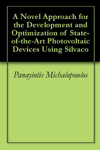A Novel Approach for the Development and Optimization of State-of-the-Art Photovoltaic Devices Using Silvaco