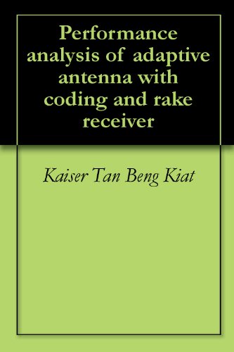 Performance analysis of adaptive antenna with coding and rake receiver