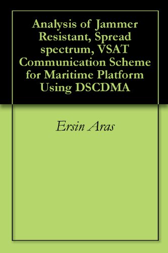 Analysis of Jammer Resistant, Spread spectrum, VSAT Communication Scheme for Maritime Platform Using DSCDMA