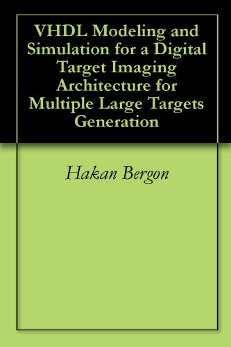 VHDL Modeling and Simulation for a Digital Target Imaging Architecture for Multiple Large Targets Generation