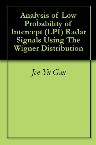 Analysis of Low Probability of Intercept (LPI) Radar Signals Using The Wigner Distribution