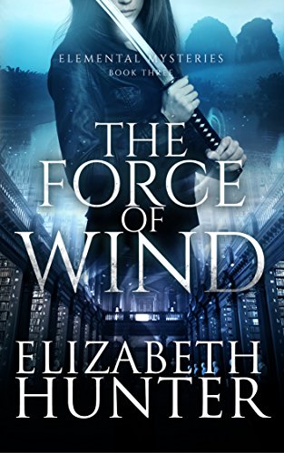 The Force of Wind: Elemental Mysteries Book Three