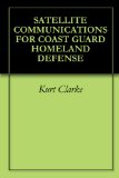 SATELLITE COMMUNICATIONS FOR COAST GUARD HOMELAND DEFENSE