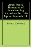 Agent-based Simulation of Peacekeeping Operations for Units Up to Platoon level.