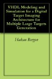 VHDL Modeling and Simulation for a Digital Target Imaging Architecture for Multiple Large Targets Generation
