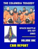 Space Shuttle Columbia STS-107 Tragedy: Columbia Accident Investigation Board (CAIB) Final Report, Gehman Board Report to NASA