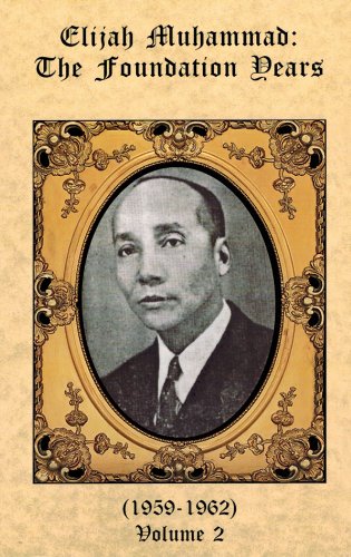 The Foundation Years of Elijah Muhammad Vol. 2
