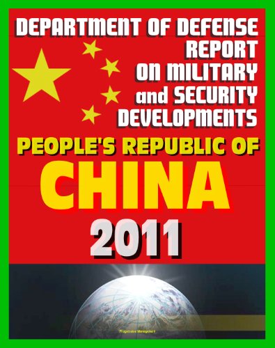 People's Republic of China: Military and Security Developments 2011 Annual Report to Congress, People's Liberation Army (PLA), Space, Cyber Capabilities, Technology, Force Modernization