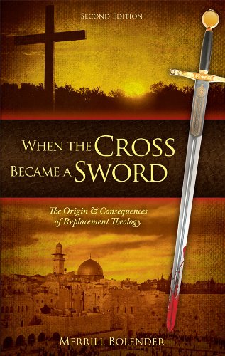 When the Cross Became a Sword: The Origin and Consequences of Replacement Theology