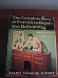 The Complete Book of Furniture Repair and Refinishing, By Ralph Parsons Kinney , Rivised Edition By the Staff of the Family Handyman Magazine Copyright 1971