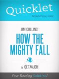 Quicklet on Jim Collins' How the Mighty Fall (CliffsNotes-like Book Summary)