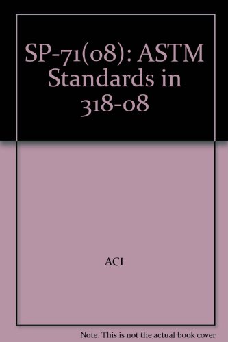 SP-71(08): ASTM Standards in 318-08