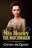 Miss Moseley the Matchmaker