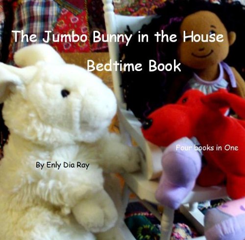 The Jumbo Bunny in the House Bedtime Book (Bunny in the House series 7)