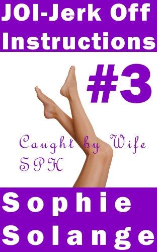 JOI - JO Instructions #3 (Caught by Wife - SPH)