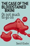 The Case Of The Bloodstained Bikini: Or Not Much To Go On