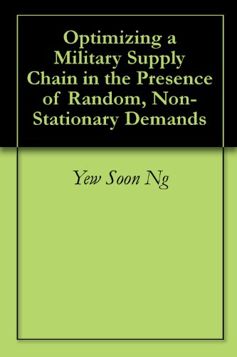 Optimizing a Military Supply Chain in the Presence of Random, Non-Stationary Demands