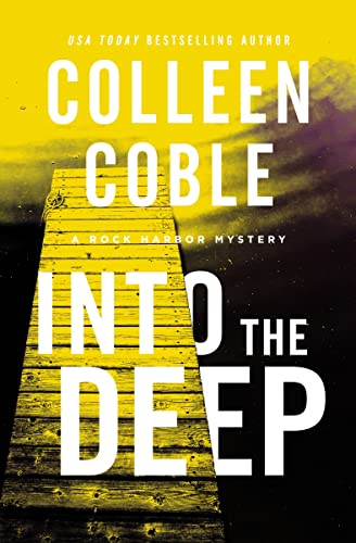 Into the Deep: A Rock Harbor Novel (Rock Harbor Series Book 3)