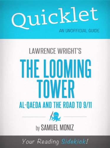 Quicklet on Lawrence Wright's The Looming Tower: Al-Qaeda and the Road to 9-11 (CliffNotes-like Summary, Analysis, and Review)