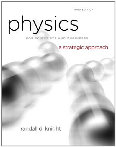 Physics for Scientists & Engineers: A Strategic Approach with Modern Physics (3rd Edition)